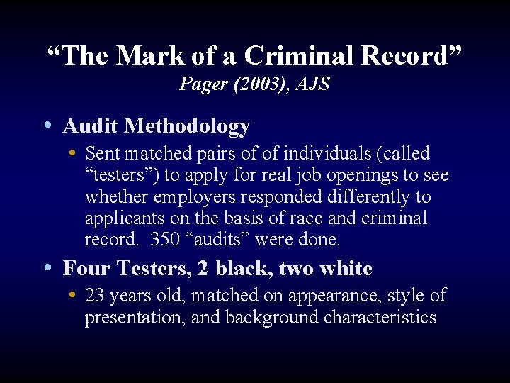 “The Mark of a Criminal Record” Pager (2003), AJS • Audit Methodology • Sent