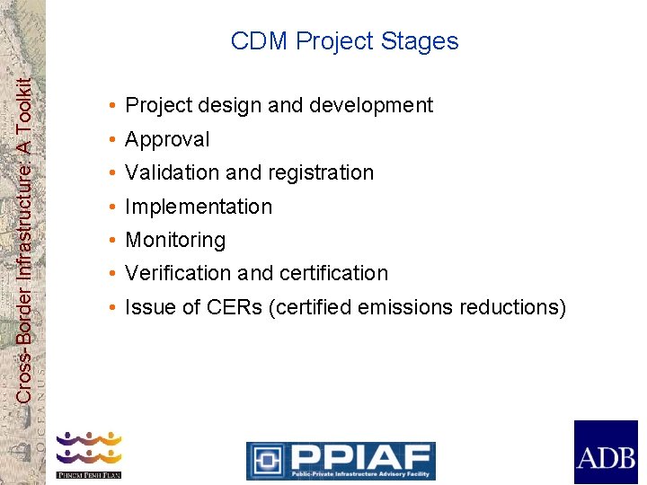 Cross-Border Infrastructure: A Toolkit CDM Project Stages • Project design and development • Approval