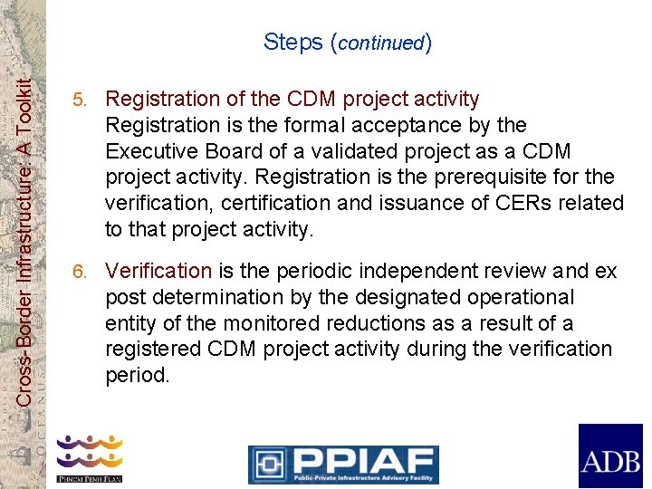 Cross-Border Infrastructure: A Toolkit Steps (continued) 5. Registration of the CDM project activity Registration