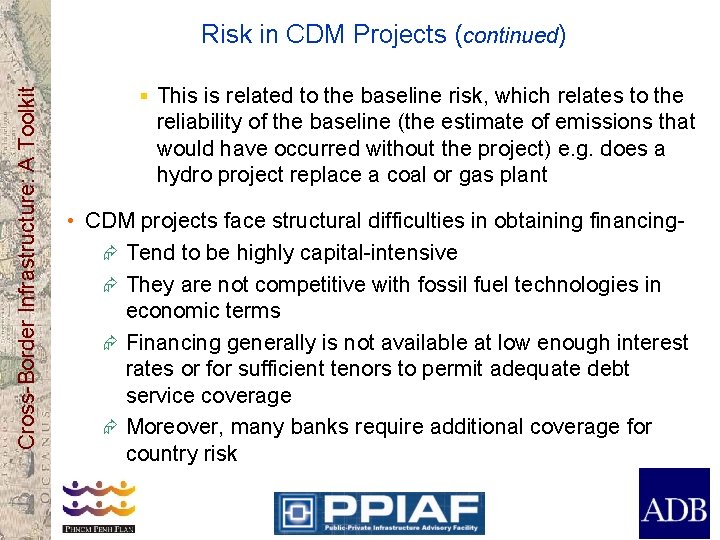 Cross-Border Infrastructure: A Toolkit Risk in CDM Projects (continued) § This is related to