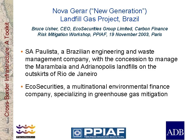 Cross-Border Infrastructure: A Toolkit Nova Gerar (“New Generation”) Landfill Gas Project, Brazil Bruce Usher,