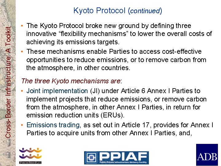 Cross-Border Infrastructure: A Toolkit Kyoto Protocol (continued) • The Kyoto Protocol broke new ground
