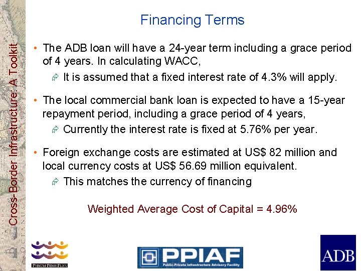 Cross-Border Infrastructure: A Toolkit Financing Terms • The ADB loan will have a 24