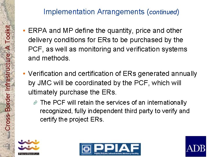 Cross-Border Infrastructure: A Toolkit Implementation Arrangements (continued) • ERPA and MP define the quantity,