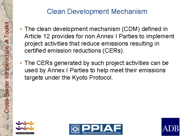 Cross-Border Infrastructure: A Toolkit Clean Development Mechanism • The clean development mechanism (CDM) defined