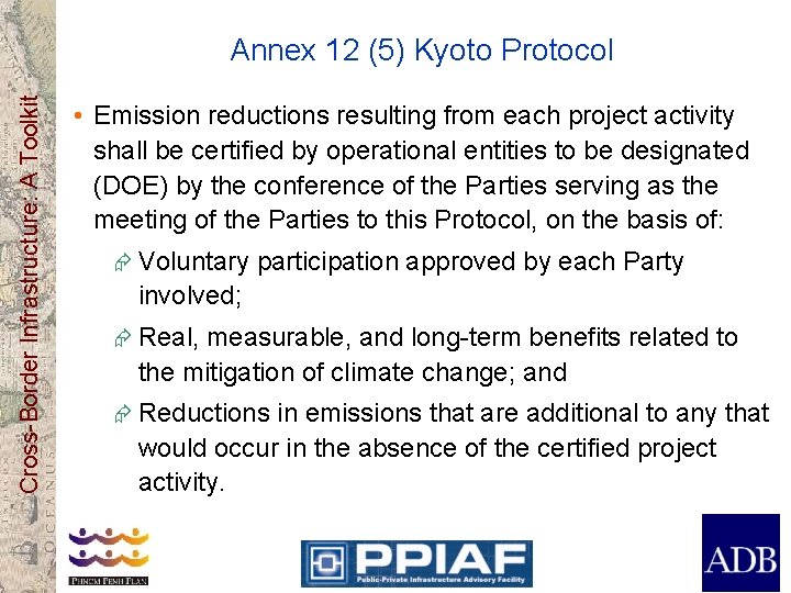 Cross-Border Infrastructure: A Toolkit Annex 12 (5) Kyoto Protocol • Emission reductions resulting from