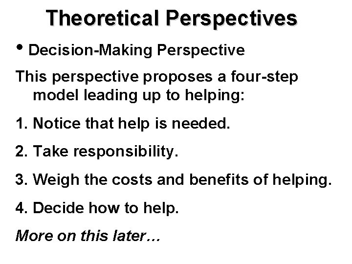 Theoretical Perspectives • Decision-Making Perspective This perspective proposes a four-step model leading up to