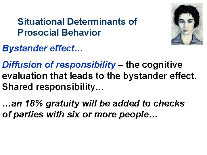 Situational Determinants of Prosocial Behavior Bystander effect… Diffusion of responsibility – the cognitive evaluation