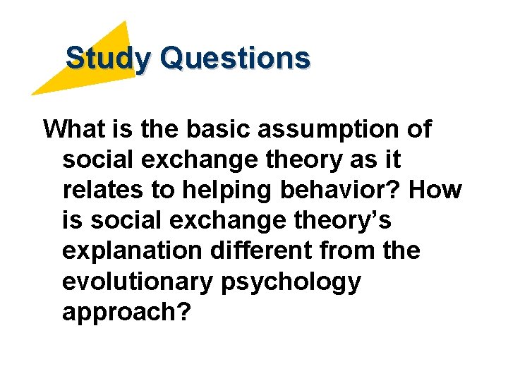 Study Questions What is the basic assumption of social exchange theory as it relates