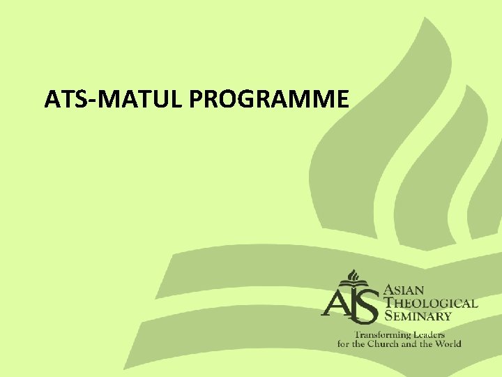 ATS-MATUL PROGRAMME 