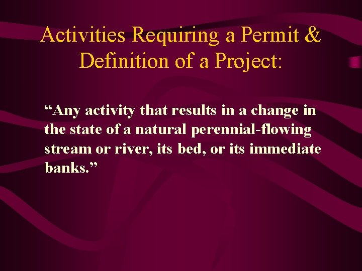 Activities Requiring a Permit & Definition of a Project: “Any activity that results in