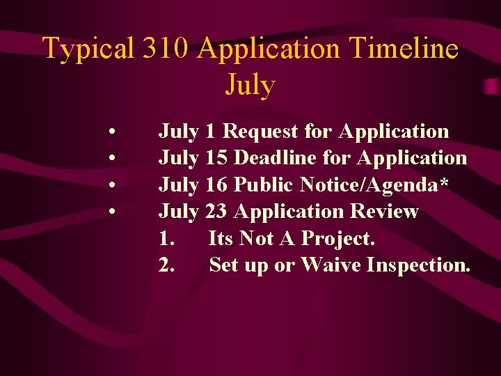 Typical 310 Application Timeline July • • July 1 Request for Application July 15