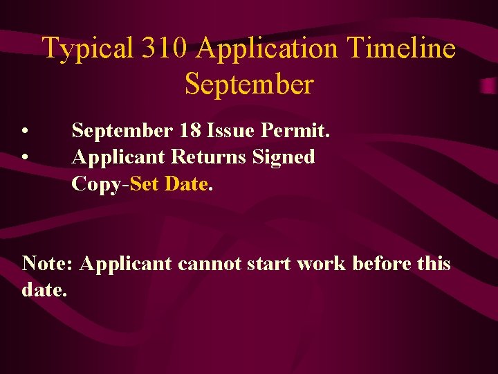 Typical 310 Application Timeline September • • September 18 Issue Permit. Applicant Returns Signed