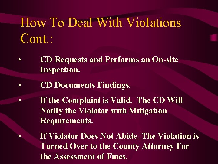 How To Deal With Violations Cont. : • CD Requests and Performs an On-site