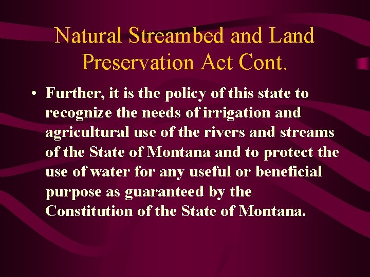 Natural Streambed and Land Preservation Act Cont. • Further, it is the policy of