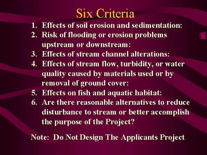 Six Criteria 1. Effects of soil erosion and sedimentation: 2. Risk of flooding or