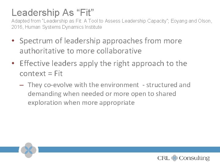 Leadership As “Fit” Adapted from “Leadership as Fit: A Tool to Assess Leadership Capacity”;