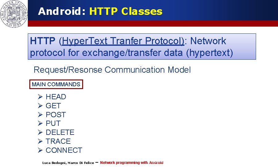 Android: HTTP Classes HTTP (Hyper. Text Tranfer Protocol): Network protocol for exchange/transfer data (hypertext)