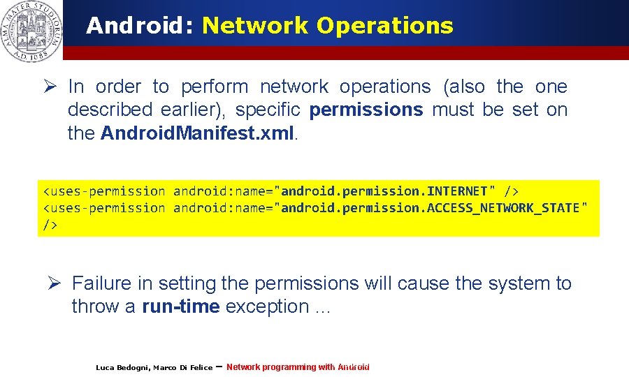 Android: Network Operations Ø In order to perform network operations (also the one described