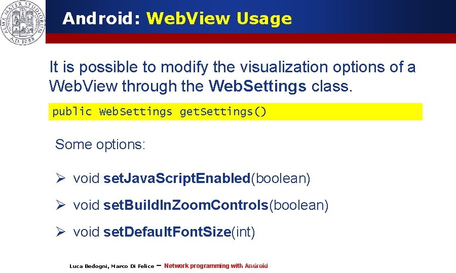 Android: Web. View Usage It is possible to modify the visualization options of a