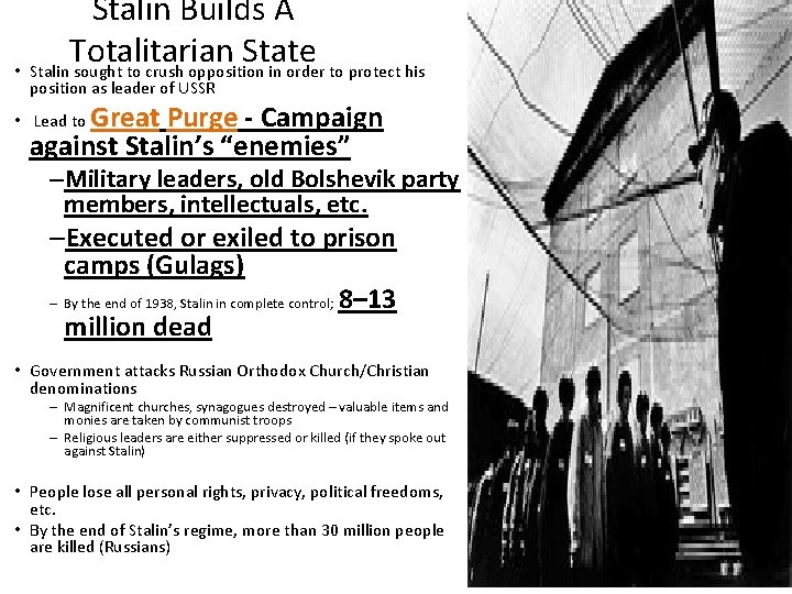 Stalin Builds A Totalitarian State • Stalin sought to crush opposition in order to