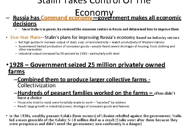 – Stalin Takes Control Of The Economy Russia has Command economy—government makes all economic