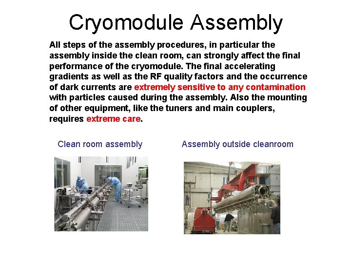 Cryomodule Assembly All steps of the assembly procedures, in particular the assembly inside the