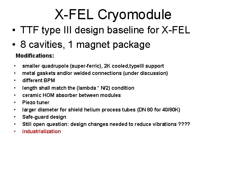 X-FEL Cryomodule • TTF type III design baseline for X-FEL • 8 cavities, 1