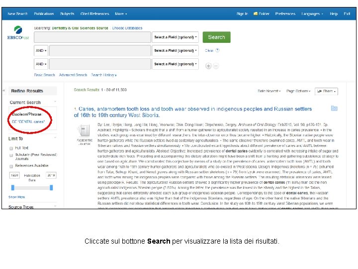 Cliccate sul bottone Search per visualizzare la lista dei risultati. 