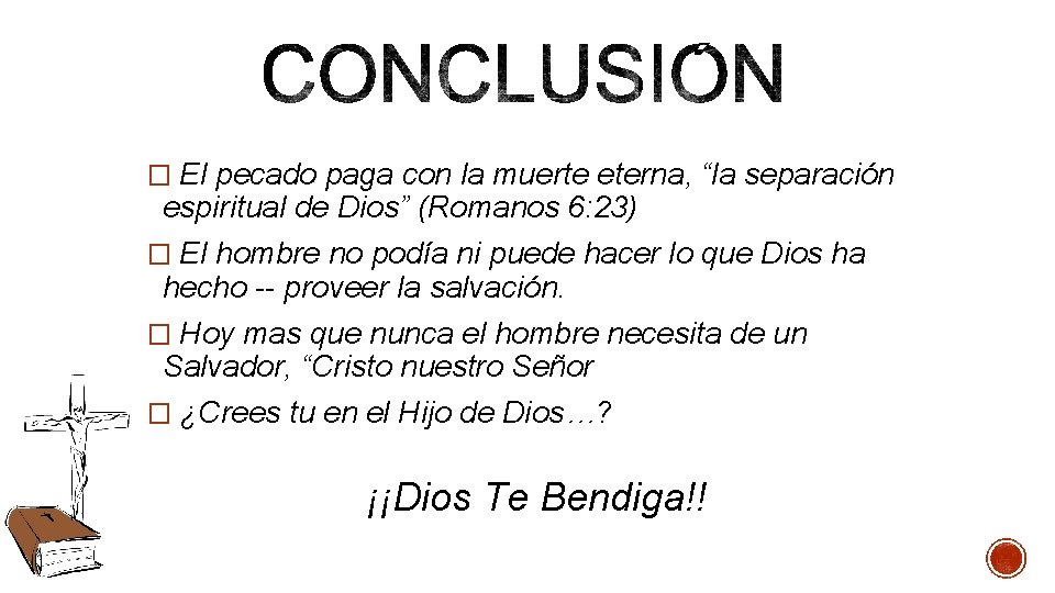 � El pecado paga con la muerte eterna, “la separación espiritual de Dios” (Romanos � El pecado paga con la muerte eterna, “la separación espiritual de Dios” (Romanos
