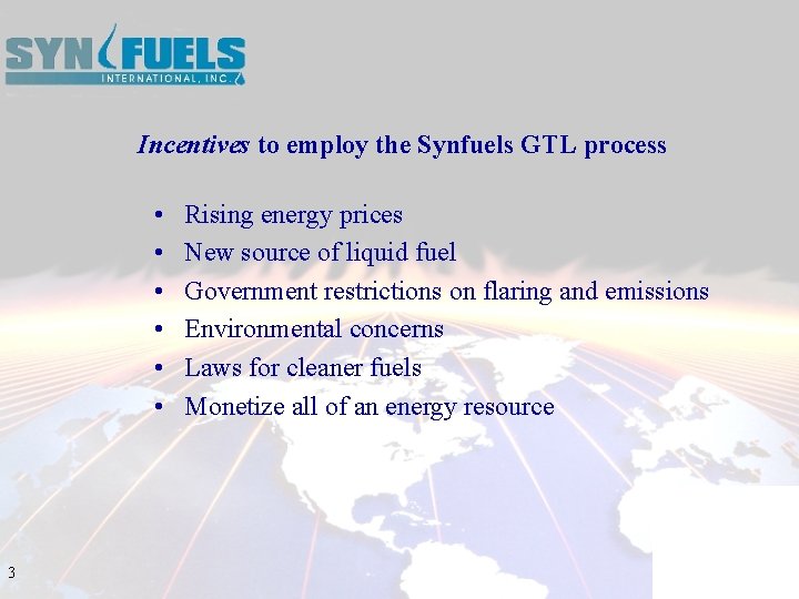 Incentives to employ the Synfuels GTL process • • • 3 Rising energy prices