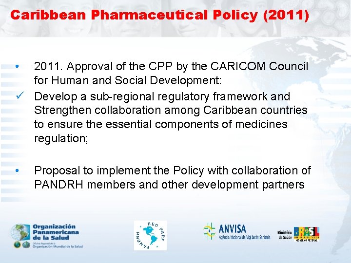 Caribbean Pharmaceutical Policy (2011) • 2011. Approval of the CPP by the CARICOM Council