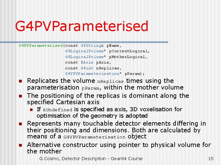 G 4 PVParameterised(const G 4 String& p. Name, G 4 Logical. Volume* p. Current.