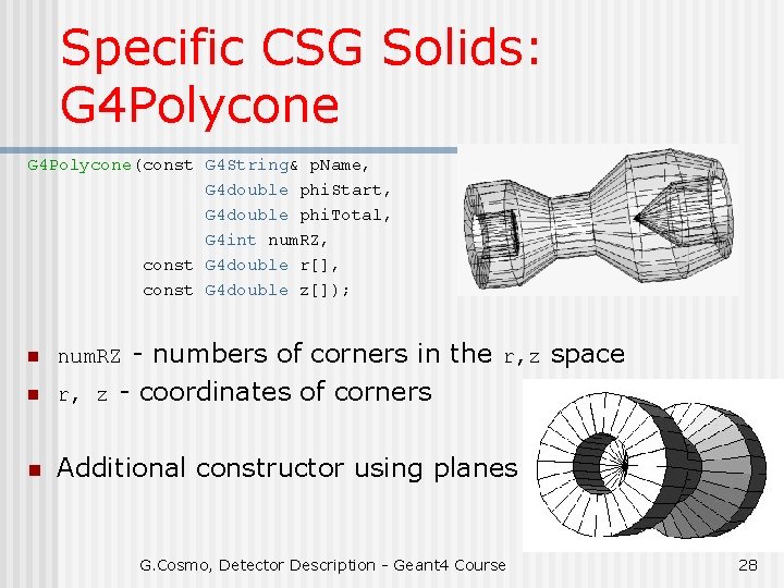 Specific CSG Solids: G 4 Polycone(const G 4 String& p. Name, G 4 double