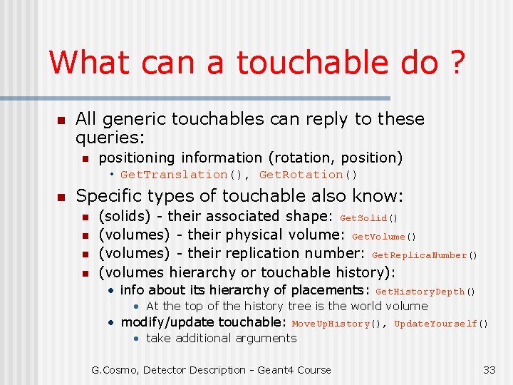 What can a touchable do ? n All generic touchables can reply to these