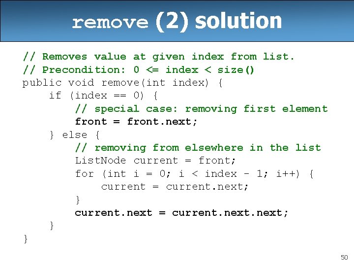 remove (2) solution // Removes value at given index from list. // Precondition: 0