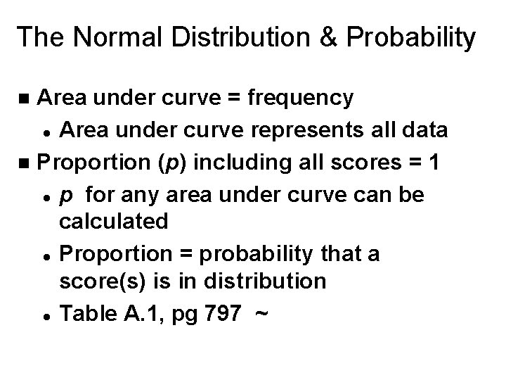 The Normal Distribution & Probability Area under curve = frequency l Area under curve