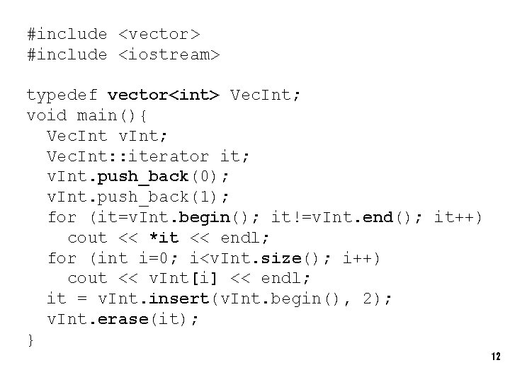 #include <vector> #include <iostream> typedef vector<int> Vec. Int; void main(){ Vec. Int v. Int;