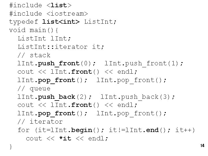 #include <list> #include <iostream> typedef list<int> List. Int; void main(){ List. Int l. Int;