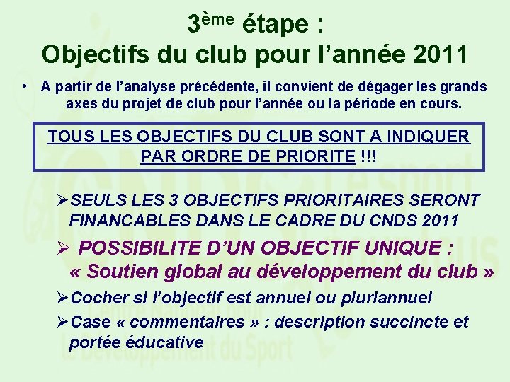 3ème étape : Objectifs du club pour l’année 2011 • A partir de l’analyse