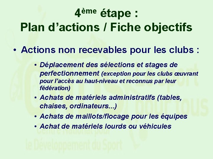 4ème étape : Plan d’actions / Fiche objectifs • Actions non recevables pour les