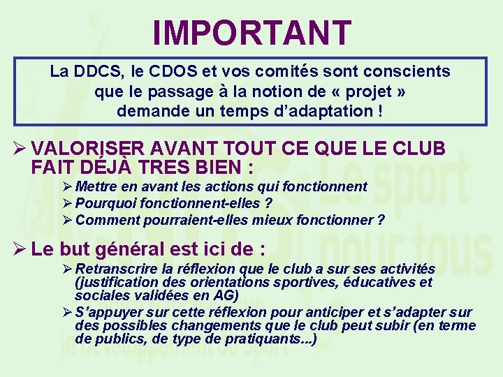 IMPORTANT La DDCS, le CDOS et vos comités sont conscients que le passage à