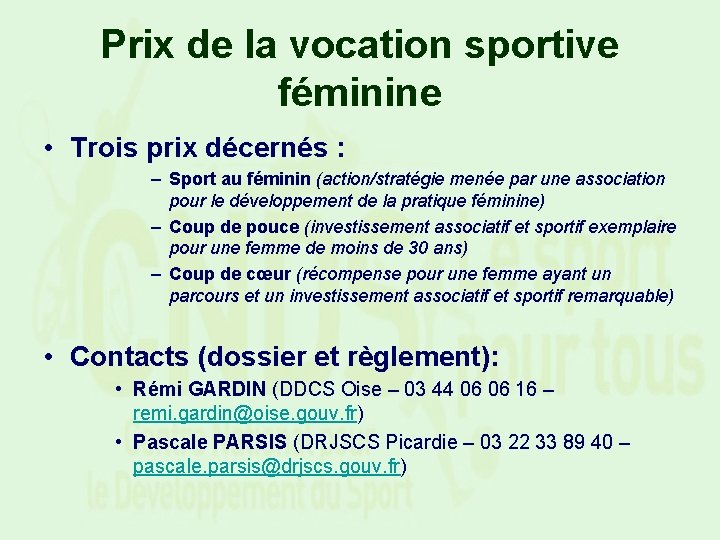 Prix de la vocation sportive féminine • Trois prix décernés : – Sport au