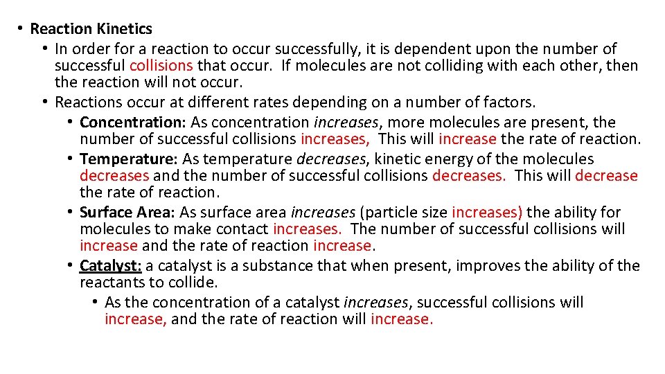  • Reaction Kinetics • In order for a reaction to occur successfully, it