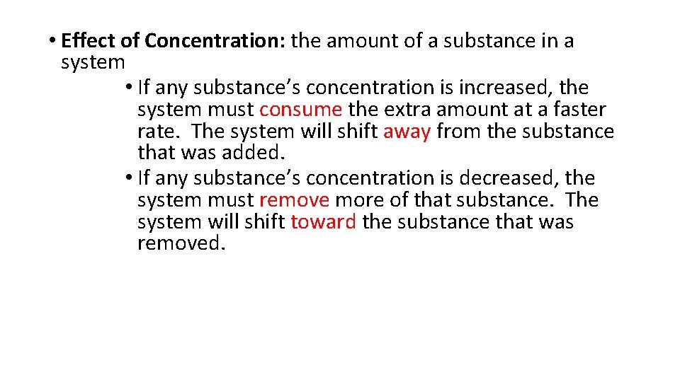 • Effect of Concentration: the amount of a substance in a system •