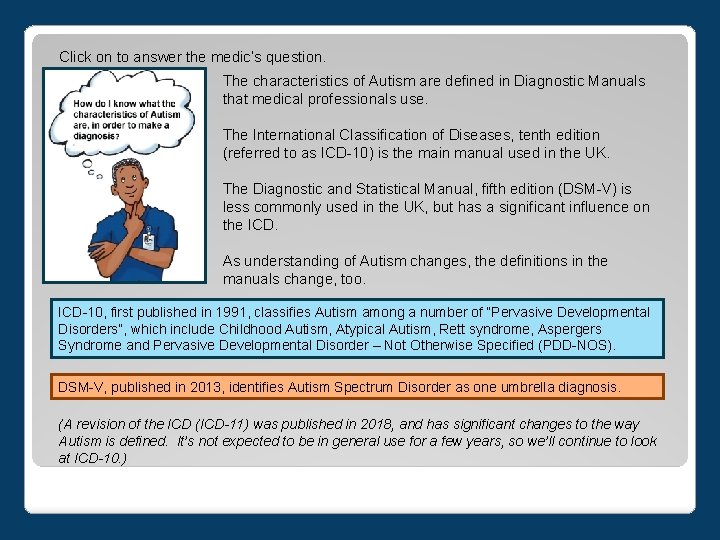 Click on to answer the medic’s question. The characteristics of Autism are defined in