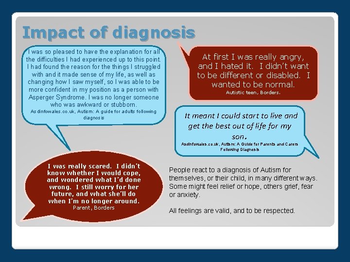 Impact of diagnosis I was so pleased to have the explanation for all the