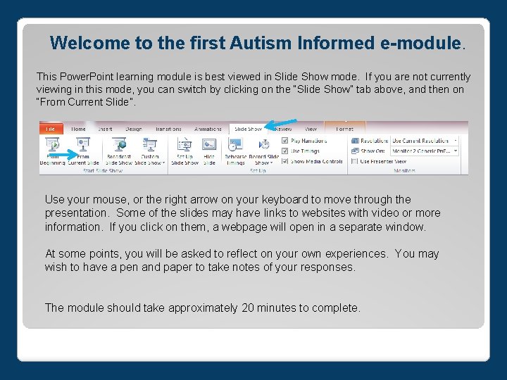 Welcome to the first Autism Informed e-module. This Power. Point learning module is best