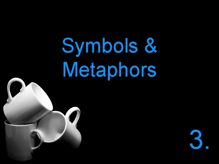 Symbols & Metaphors 3. 