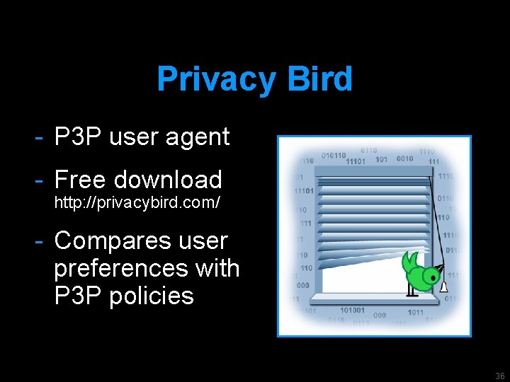 Privacy Bird - P 3 P user agent - Free download http: //privacybird. com/